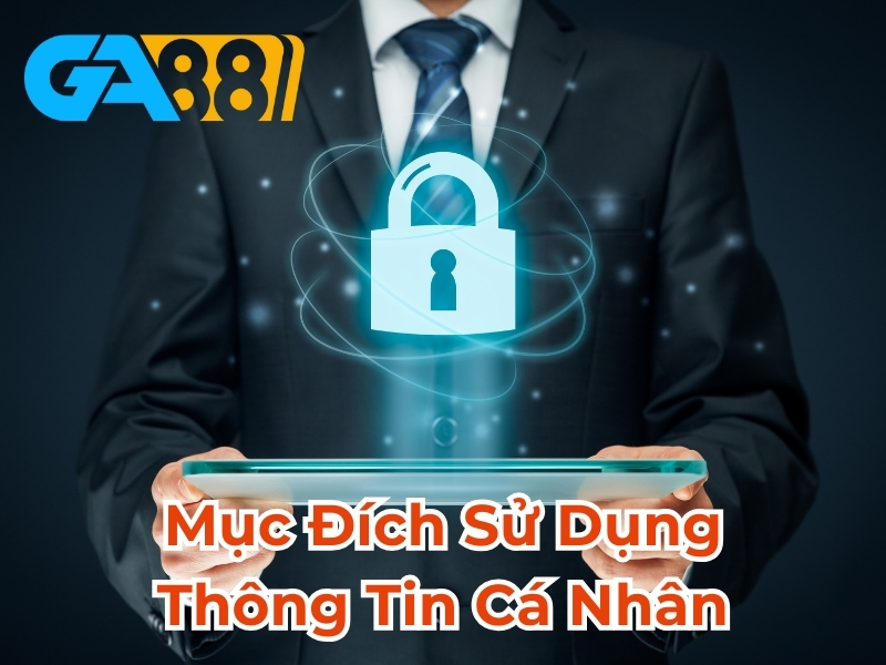 Mục đích sử dụng thông tin cá nhân