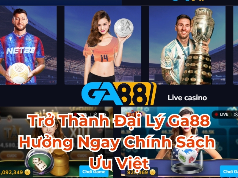 Trở thành đại lý GA88 hưởng ngay chính sách ưu việt